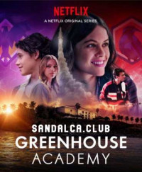 Greenhouse Academy 3. Sezon Tüm Bölümleri Türkçe Dublaj indir | 1080p DUAL