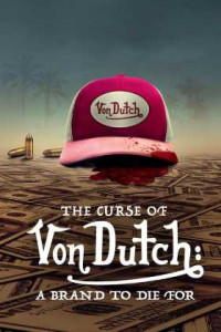 The Curse of Von Dutch: A Brand to Die For 1. Sezon Tüm Bölümleri Türkçe Dublaj indir | 1080p DUAL