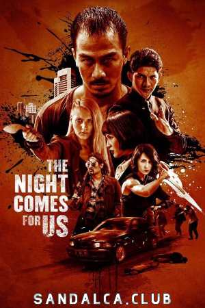 The Night Comes for Us Türkçe Dublaj indir | 1080p DUAL | 2018