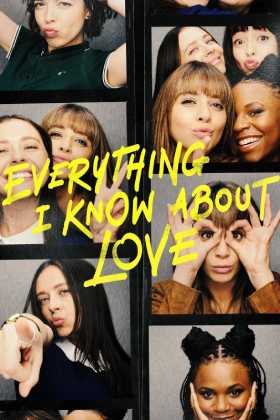 Everything I Know About Love 1. Sezon Tüm Bölümleri Türkçe Dublaj indir | 1080p DUAL